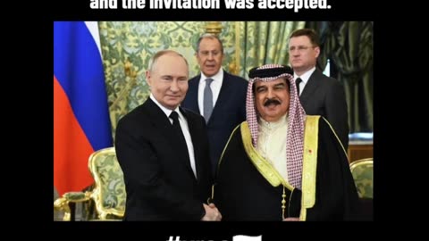 KING OF BAHRAIN INVITED TO BRICS AND ACCEPTED INVITATION BY PUTIN