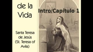 ✝️ El Libro de la Vida por Saint Teresa of Avila - Capítulo 1 🙏️