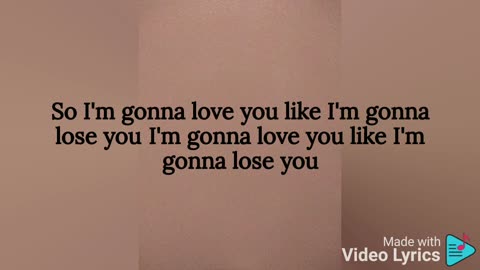 Like I'm gonna lose you - Meghan Trainor ft. John Legend