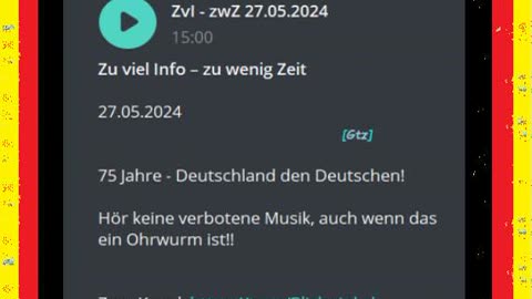 Zu viel Info – zu wenig Zeit 27.o5.2024 - 75 Jahre - Deutschland den Deutschen! ...