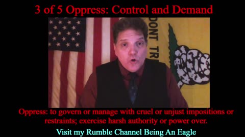Being An Eagle-Short Video Series- 3 of 5 Oppress: Control and Demand