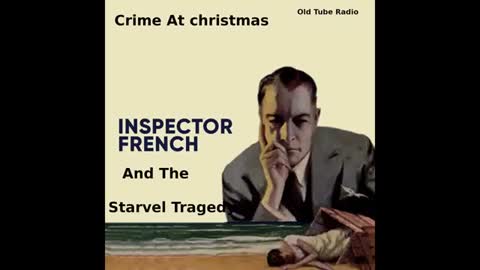 Crime At Christmas Part 4 Inspector French & The Starvel Tragedy