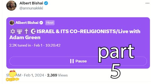 Israel & it's co-religionists Albert Bishai & Adam Green part 5☢Most⚠ BANNED ❌ 🌌🚀ON 𝕏
