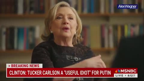 Hillary blasts Tucker Carlson and suggests he is part of a 5th Column for Putin: