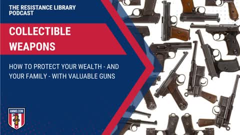 Collectible Weapons: How to Protect Your Wealth – and Your Family – With Valuable Guns