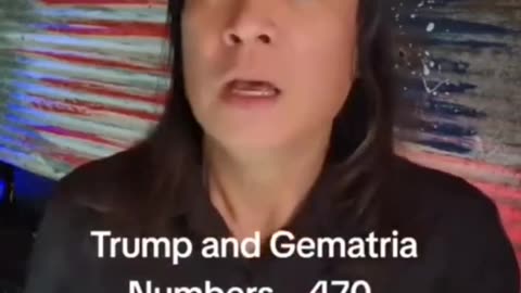 Gene Ho, Trump Gematria 470