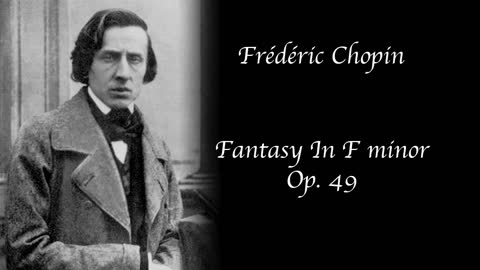 Chopin - Fantasy In F Minor, Op. 49