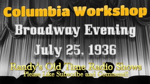 36-07-25 Columbia Workshop (002) Broadway Evening