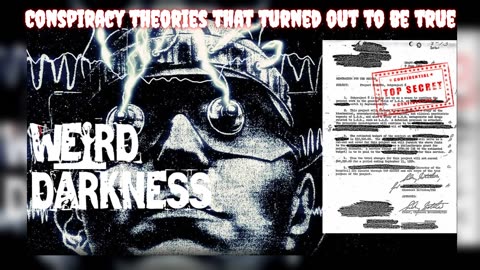CONSPIRACY THEORIES THAT TURNED OUT TO BE TRUE and More Strange But True Stories!
