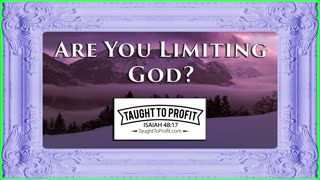 Are You Limiting God？