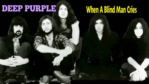 DEEP PURPLE - When A Blind Man Cries - 1972 - HQ AUDIO