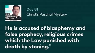 Day 81: Christ’s Paschal Mystery — The Catechism in a Year (with Fr. Mike Schmitz)