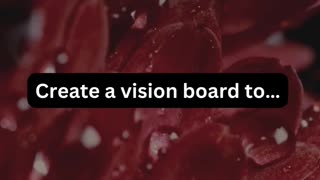 Create a vision board to