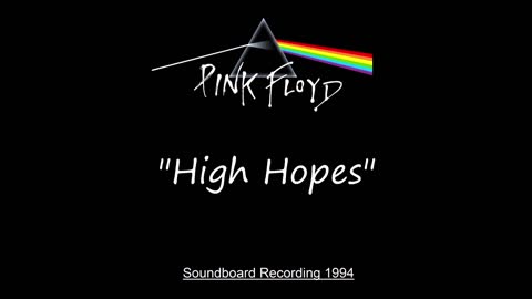 Pink Floyd - High Hopes (Live in Torino, Italy 1994) Soundboard