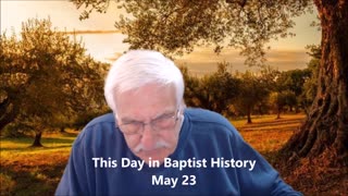 This Day in Baptist History May 23