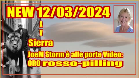 NEW 11/03/2024 Sierra JoeM Storm è alle porte Video: ORO rosso-pilling
