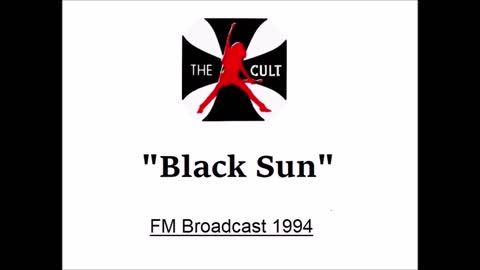 The Cult - Black Sun (Live in London 1994) FM Broadcast