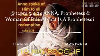 Prophetess & Woman of Faith: Anna