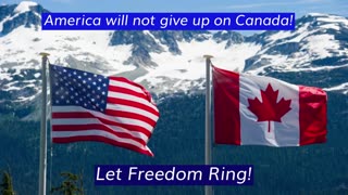 America will not give up on Canada.