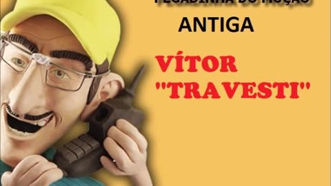 MUÇÃO- VÍTOR ''TRAVESTI'' (PEGADINHA ANTIGA)