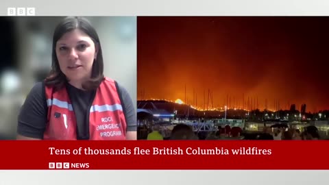 Canada wildfires: British Columbia in state of emergency as 15,000 homes evacuate