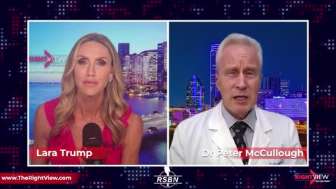 The Right View with Lara Trump & Dr. Peter McCullough 9/7/23