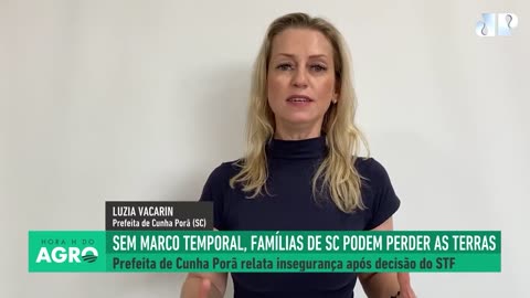 Prefeita de Cunha Porã (SC) diz que decisão do novo marco temporal gera insegurança