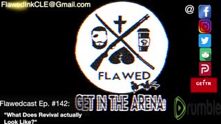 Flawedcast Ep. #142: "What Does Revival Actually Look Like?"