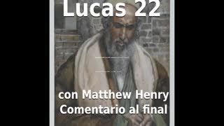 📖🕯 Santa Biblia - Lucas 22 con Matthew Henry Comentario al final.