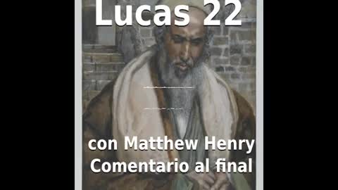 📖🕯 Santa Biblia - Lucas 22 con Matthew Henry Comentario al final.