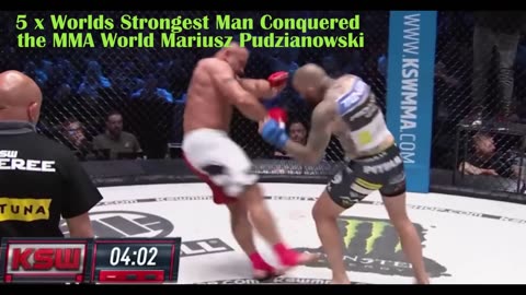 When 5 x Worlds Strongest Man Conquered the MMA World Mariusz Pudzianowski