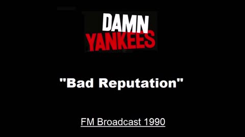 Damn Yankees - Bad Reputation (Live in New York 1990) FM Broadcast