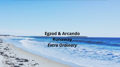 Egzod & Arcando Runaway Extra Ordinary