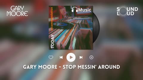 Gary Moore - Stop Messin' Around