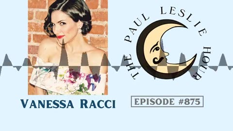 Vanessa Racci Interview on The Paul Leslie Hour