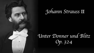 Johann Strauss II - Unter Donner und Blitz (Thunder and Lightning)