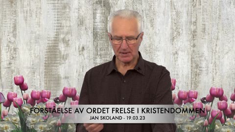 Jan Skoland: Forståelse av ordet Frelse i kristendommen