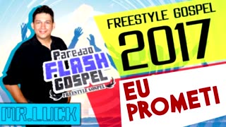 TI PROMETI - Paredão Flash Gospel (Mr.Luck)