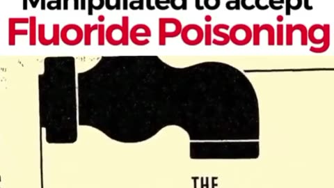 How the MASSES were Manipulated to accept Fluoride Poisoning