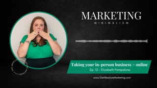 EP 12 Taking your in-person business > online