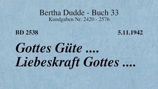 BD 2538 - GOTTES GÜTE .... LIEBESKRAFT GOTTES ....