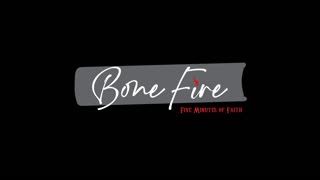 BoneFire Episode Fourteen-The Old Testament Part One
