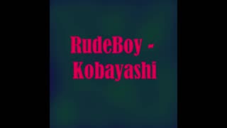 Rudeboy - Kobayashi