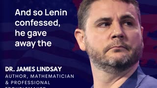 Dr. James Lindsay on Totalitarian Power and the Confessions of Lenin