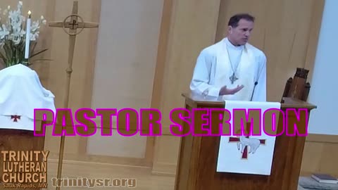 2023 05 07 May 7th Pastor Sermon Trinity Lutheran Sauk Rapids MN