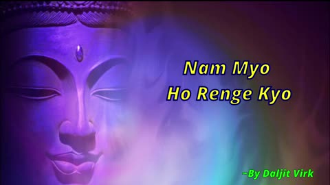 Nam Myo Ho Renge Kyo by Daljit