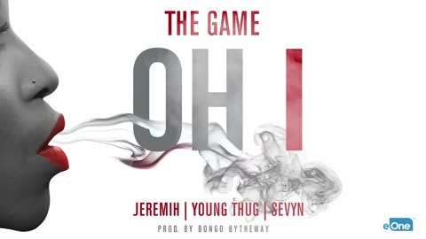 The Game ft. Jeremih, Young Thug, Sevyn - Oh I (Official Audio)