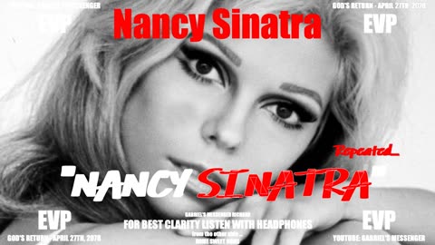 EVP Nancy Sinatra Saying Her Name On The Other Side Of The Veil Afterlife Spirit Communication