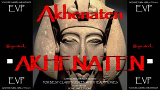 EVP Ancient Egyptian Pharaoh Akhenaten Saying His Name Afterlife Spirit Communication