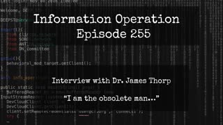 IO Episode 255. - Dr. James Thorp - "I Am The Obsolete Man" 6/27/24